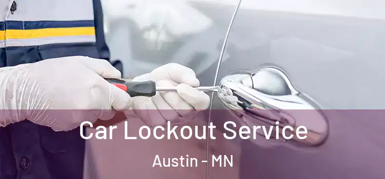Car Lockout Service Austin - MN