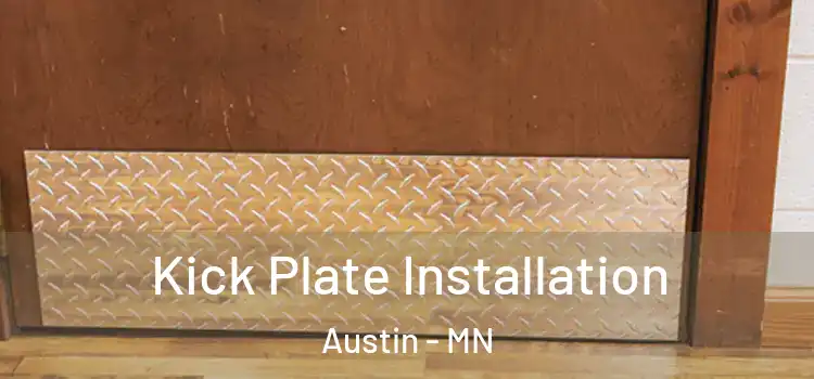 Kick Plate Installation Austin - MN